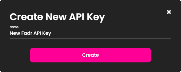 Fadr account page create new API key dialogue